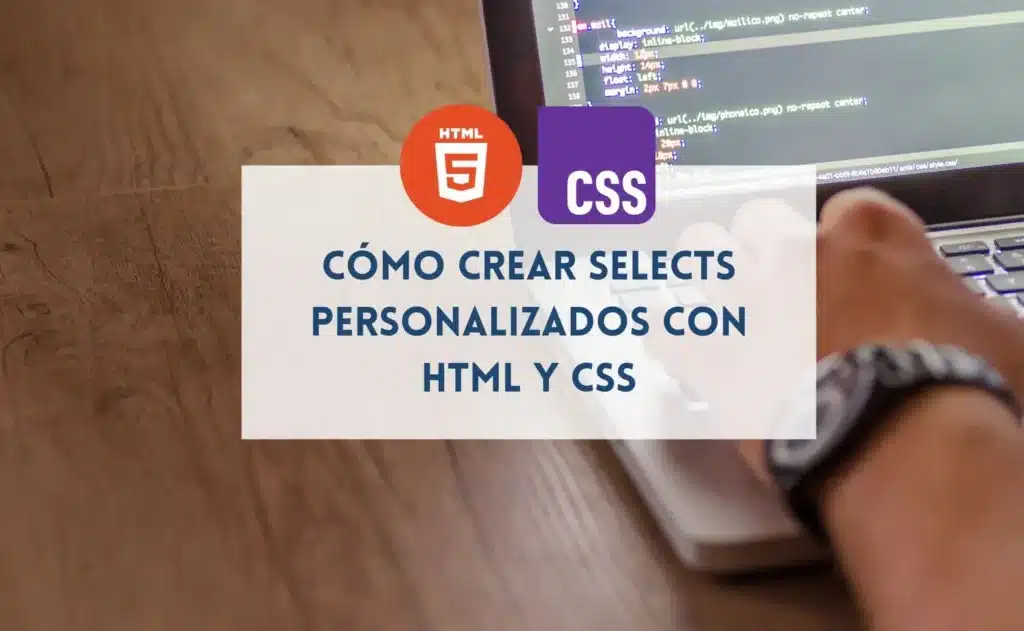 Cómo crear selects personalizados con HTML y CSS explicado por SocraTech