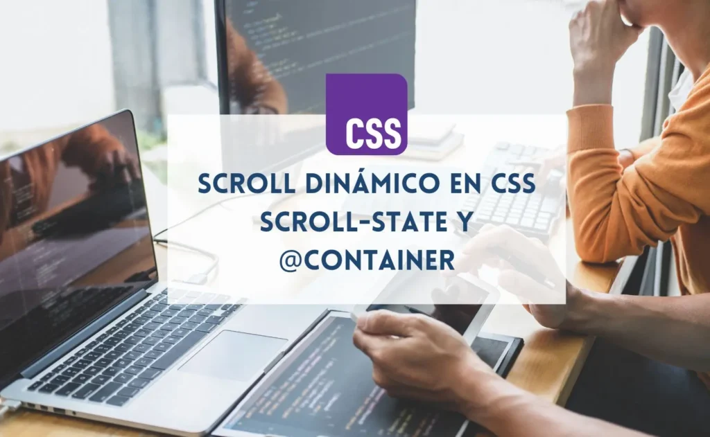 Estilos basados en scroll en CSS descubriendo scroll-state y @container con SocraTech