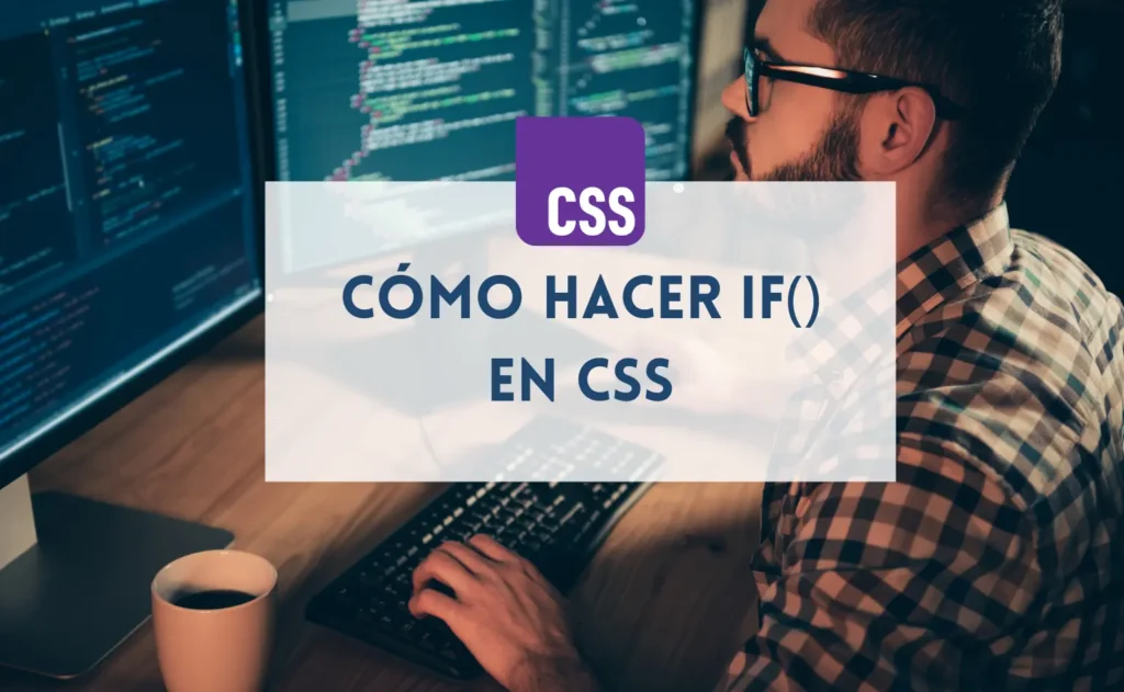 Cómo hacer if() en CSS con SocraTech