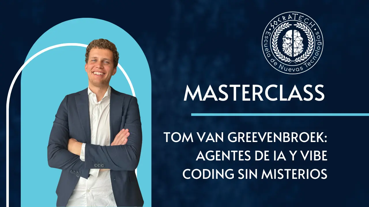 Portada de la Masterclass con Tom van Greevenbroek en SocraTech sobre Agentes de IA y Vibe Coding