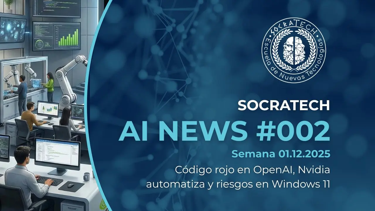 Portada de SocraTech AI News #002 en el que: Código rojo en OpenAI, Nvidia automatiza y riesgos en Windows 11